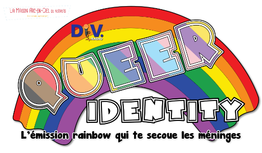 Queer Identity - L'émission qui te secoue les méninges