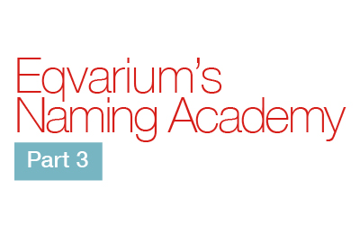 Eqvarium’s Naming Academy Part 3