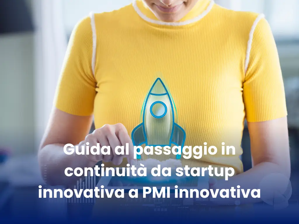 Guida al passaggio in continuità da startup innovativa a PMI innovativa