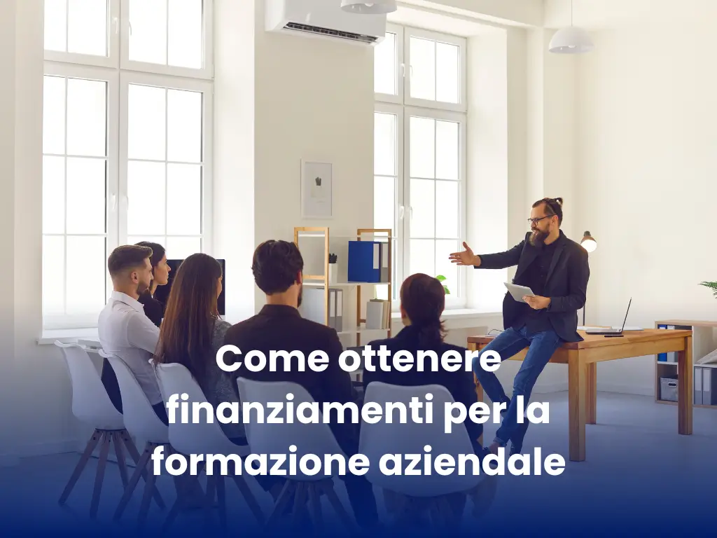 Come ottenere finanziamenti per la formazione aziendale