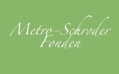 An unexpected and positive surprise from the Metro-Schrøder Foundation