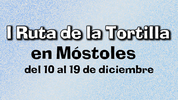 I Ruta de la Tortilla en Móstoles