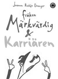 Fröken märkvärdig och karriären