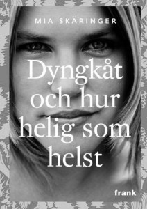 Dyngkåt och hur helig som helst