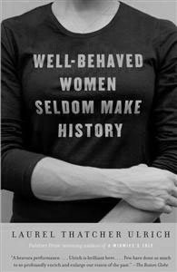 Well-behaved women seldom make history