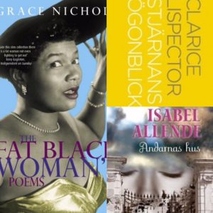 Ett bildkollage av böckerna The fat black woman’s poems av Grace Nichols, Sjtänans ögonblick av Clarice Lispector och Andarnas hus av Isabell Allende