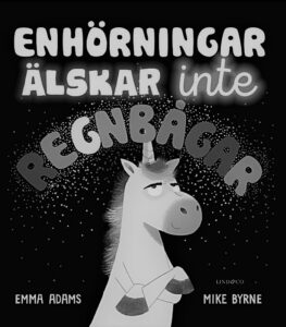 Enhörningar älskar inte regnbågar