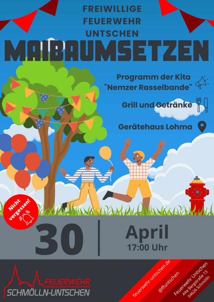 Flyer zum Maibaum setzen. Am 30. April 2023 um 17 Uhr am Gerätehaus Lohma der Feuerwehr Untschen. Es gibt Getränke und Essen vom Grill.