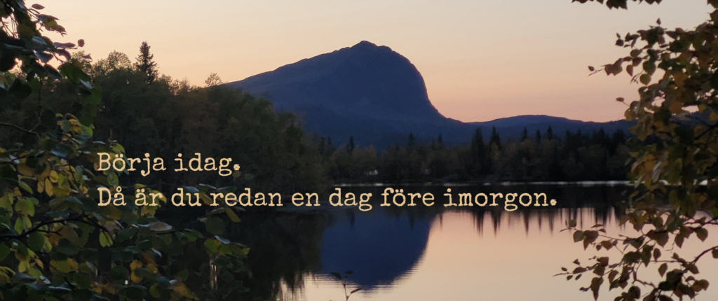 börja idag.