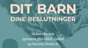 I bogen Dit barn – dine beslutninger søger forfatter Camilla Willumsen at støtte forældre i at træffe aktive valg, der passer til egne værdier og familiens egen konkrete situation.