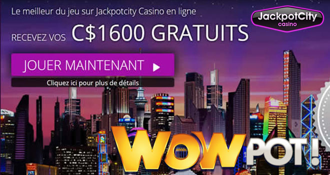 WowPot machines à sous chez Jackpot City Casino