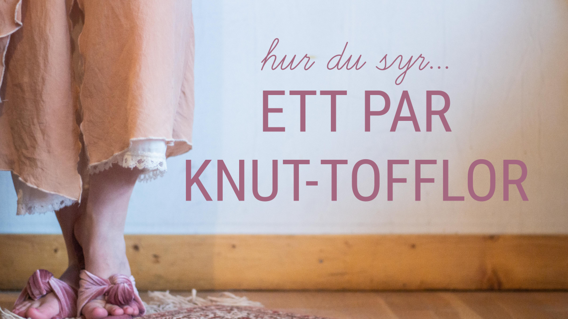 Sy dina egna tofflor!