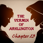 The Vermin of Arklington: Chapter Twenty-three By A.A. Ripley