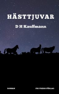 BILD: omslaget till 'Hästtjuvar' av D H Kauffmann där en flock lösa hästar avtecknar sig mot en natthimmel