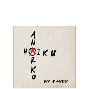 Bild: omslag till Birk Anderssons 'Anarko Haiku'