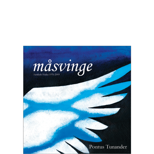 Bild: omslag till Pontus Tunanders 'Måsvinge – samlade haiku 1976-2009'