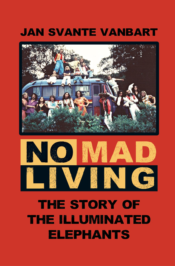 BILD: Omslaget till 'No Mad Living - The Story of The Illuminated Elephants' av Jan Svante Vanbart, med en bild av en buss med ett gäng människor på och framför