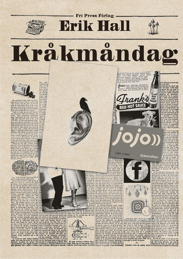 BILD: Omslaget till 'Kråkmåndag' av Erik Hall, med ett kollage på något som liknar förstasidan på en tidning BILD: Omslaget till 'Kråkmåndag' av Erik Hall, med ett kollage på något som liknar förstasidan på en tidning