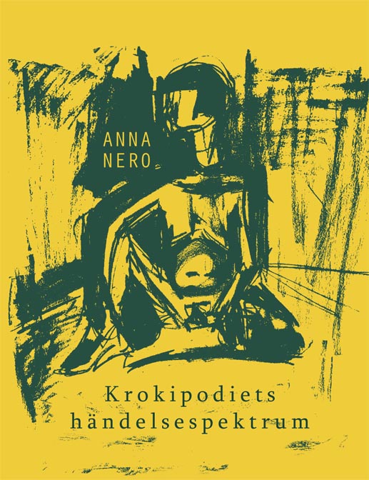 Omslag till boken 'Krokipodiets händelsespektrum' av Anna Nero