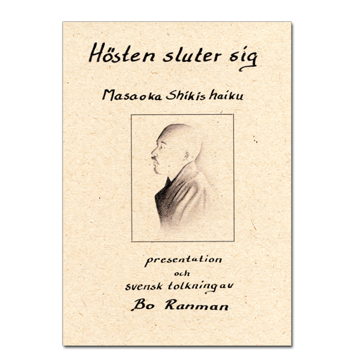 BILD: Omslaget till 'Hösten sluter sig – Masaoka Shikis haiku' av Bo Ranman, med Skikis porträtt i blyerts av Elin Zetterström