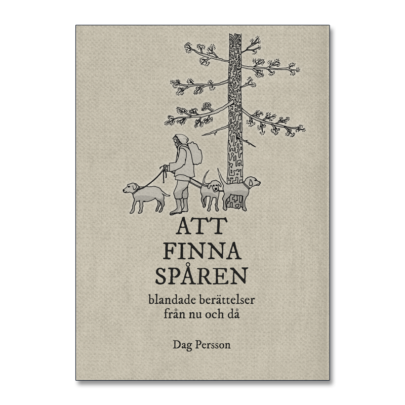 Omslaget till 'Att finna spåren – blandade berättelser från nu och då' av Dag Persson, med teckning av en ung kvinna, tre hundar och ett träd