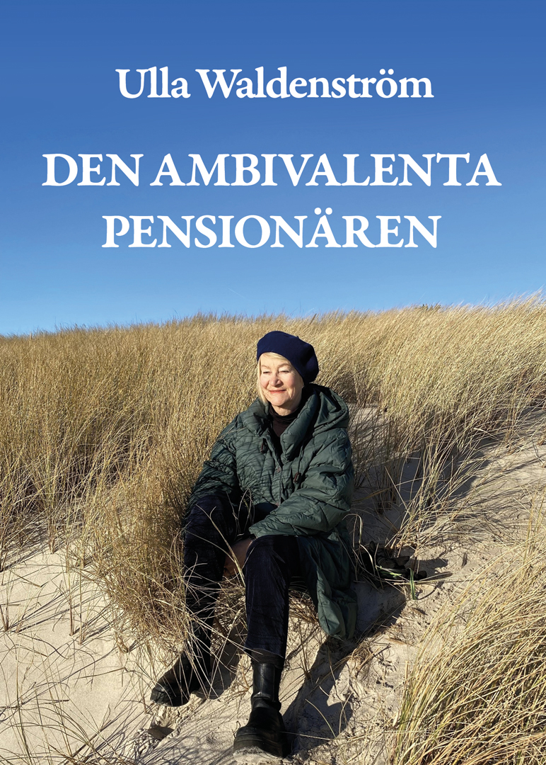 Omslaget till 'Den ambivalenta pensionären' av Ulla Waldenström, där hon sitter på solen med strandråg och klarblå himmel i fonden 