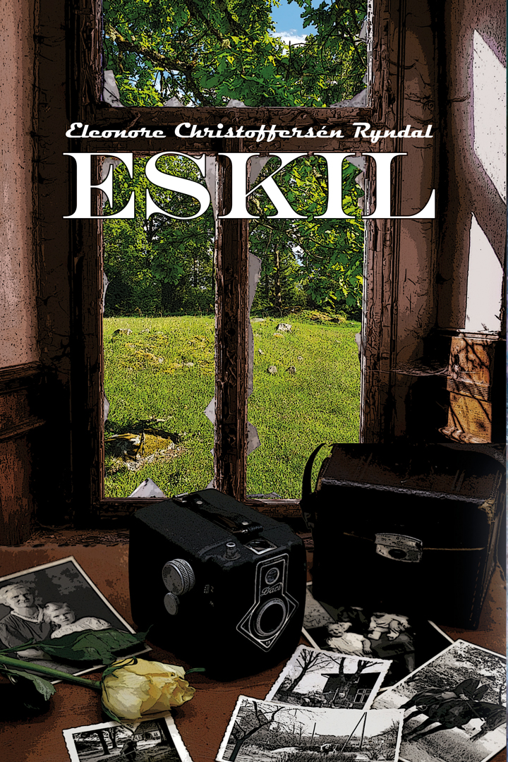 Omslaget till 'Eskil' av av Eleonore Christoffersén Ryndal med ett trasigt fönster med naturen utanför och på ett bord innanför med en gammal kamera, några fotografier och en ros