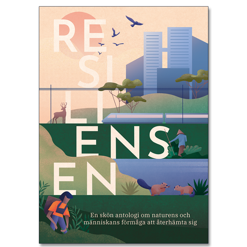Omslaget till 'Resiliensen – en skön antologi om naturens och människans förmåga att återhämta sig' men ett landskap i fonden med hus, en hjort, ett tåg, ett par människor, två bävrar, ett vatten, träd och buskar – i persikorosa, blått och grönt