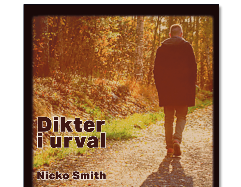 Omslaget till 'Dikter i urval' av Nicko Smith, där han ses vandra bort på en skogsväg