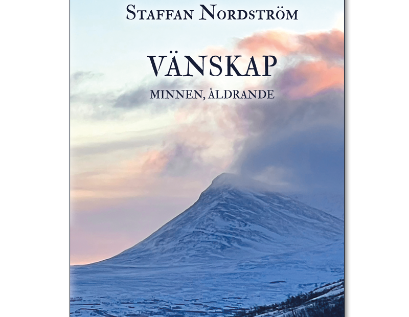 Omslaget till 'Vänskap, minnen, åldrande' av Staffan Nordström med det en fjället i Lapporten i bakgrunden