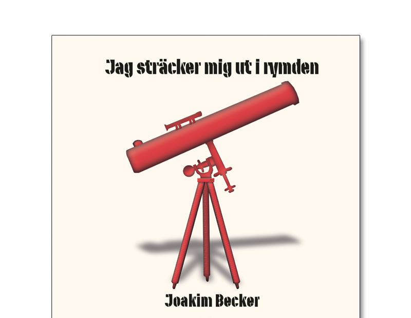 Omslaget till 'Jag sträcker mig ut i rymden' av Joakim Becker med ett rött teleskop på gräddvit bakgrund