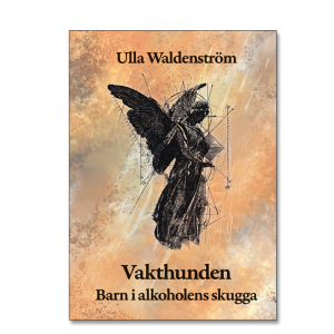 Omslaget till 'Vakthunden – barn i alkoholens skugga' av Ulla Waldenström men en ängel i svart mot en rostfärgad bakgrund