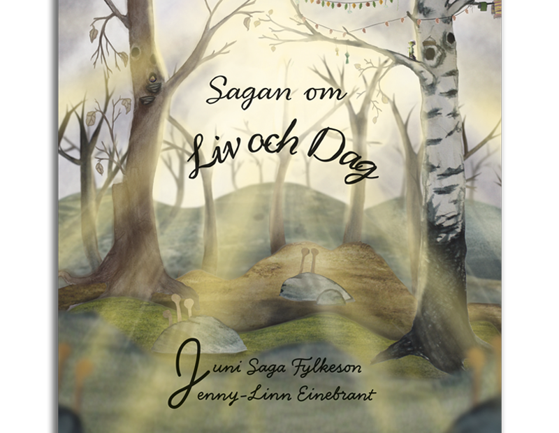 Omslaget till 'Sagan om Liv & Dag' av Text: Juni Saga Fylkeson och Jenny-Linn Einebrant med en skogsbacke med träd, svampar och mossa