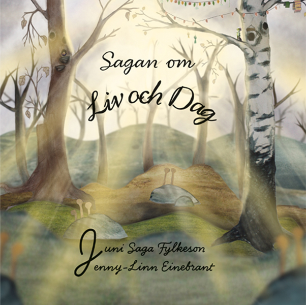 Omslaget till 'Sagan om Liv & Dag' av Juni Saga Fylkeson och Jenny-Linn Einebrant med en skogsbacke med träd, svampar och mossa