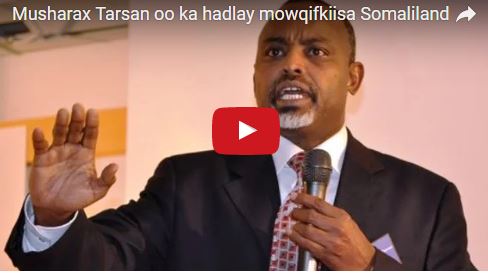 Daawo-Musharax Tarsan Oo Ka Hadlay Mawqifka Somaliland.