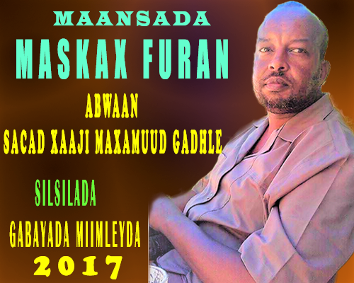 Daawo-Abwaan Sacad Gadhle Oo Maanso La Magac Baxday “Maskax Furan” Ugu Soo Jawaabay Abwaankii Ibo Furay Silsilada Miimleyda.