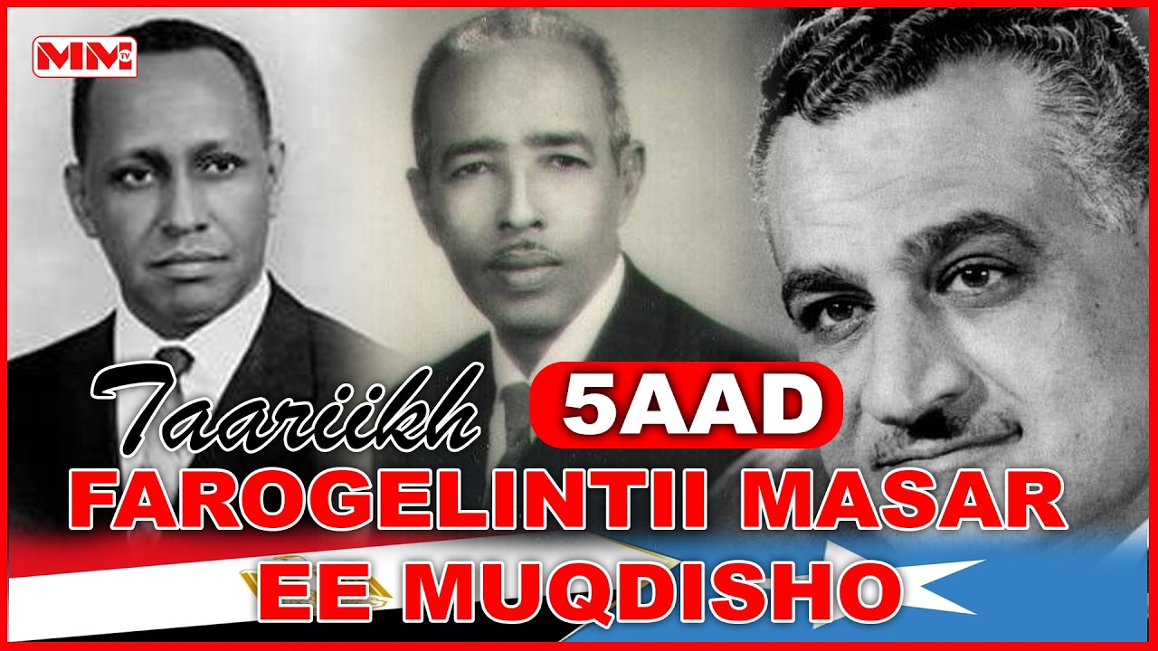 Deg-deg: Xog qarsoonayd oo ku saabsan sidii Masar faro gelinta ugu haysay Muqdisho 1950-kii. || Q-5AAD