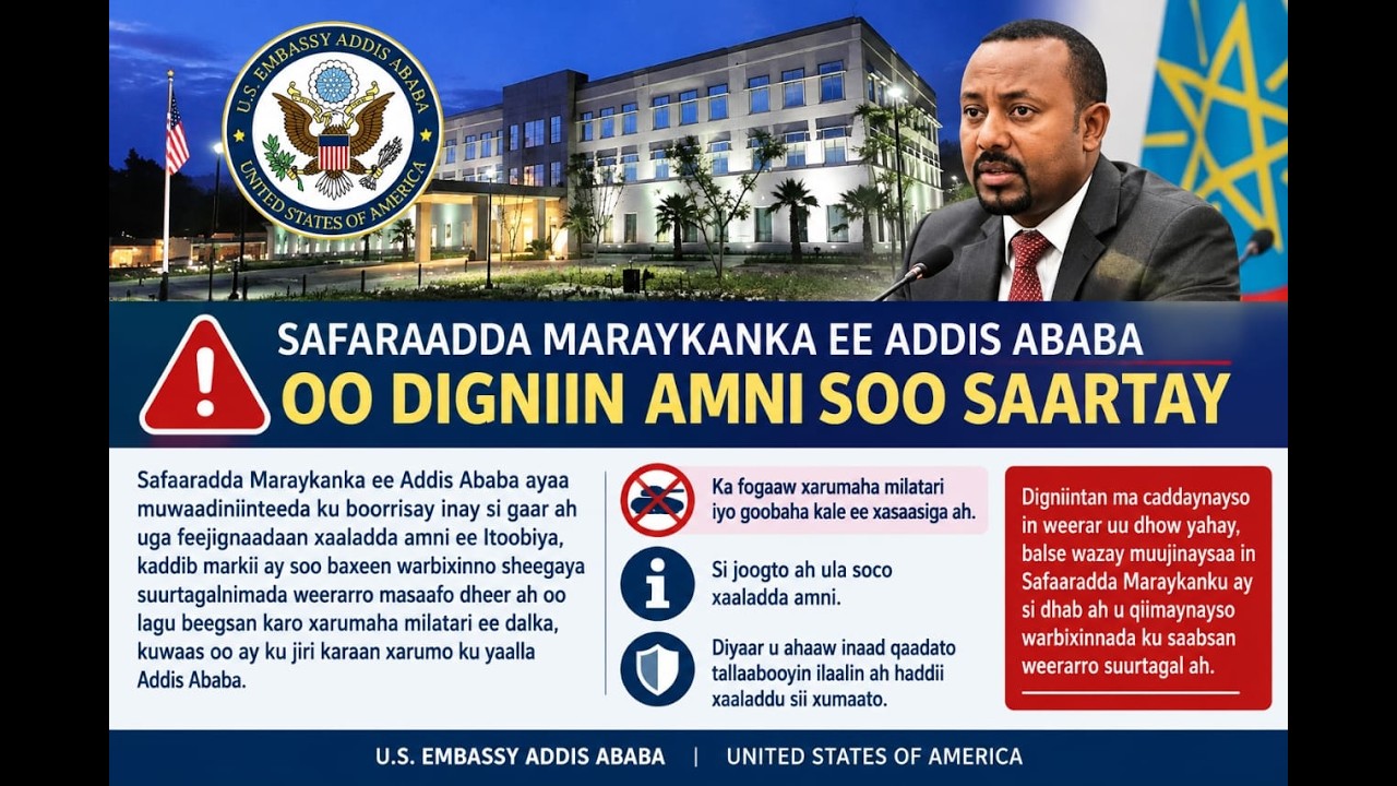 Deg-deg:- Safaaradda Maraykanka Ee Addis Ababa Oo Digniin Culus Soo Saartay