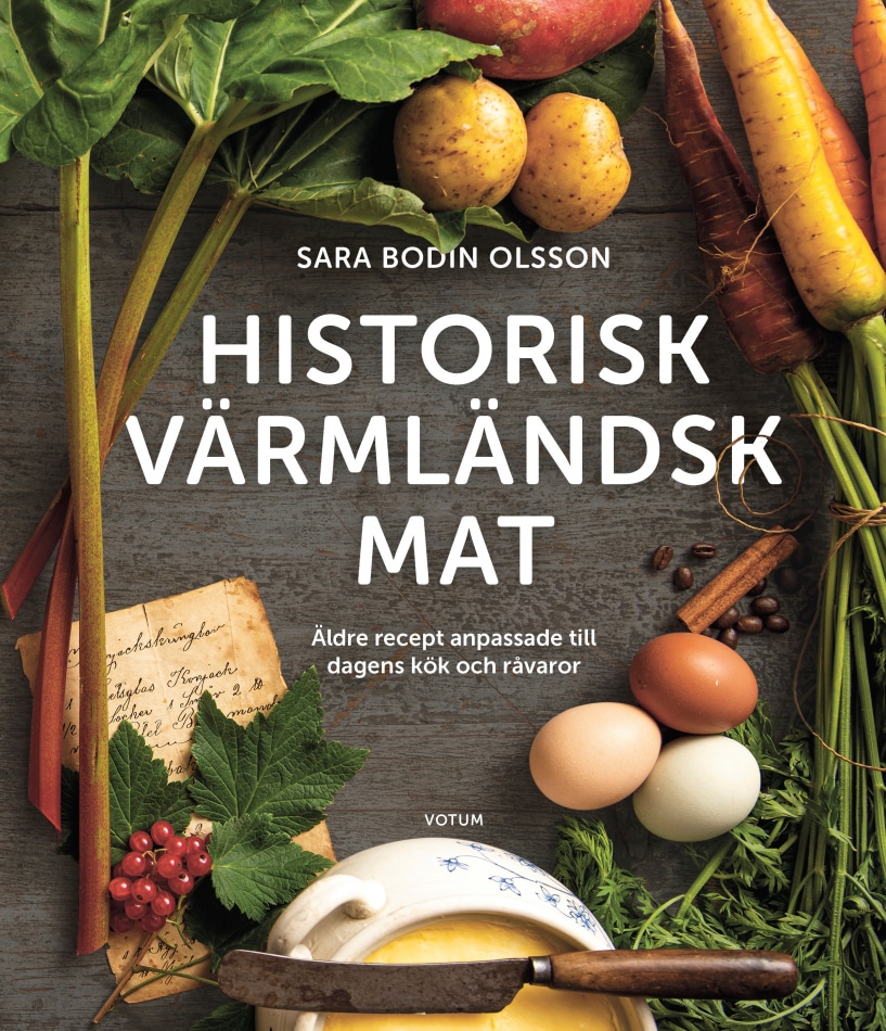 Historisk värmländsk mat av Sara Bodin Olsson