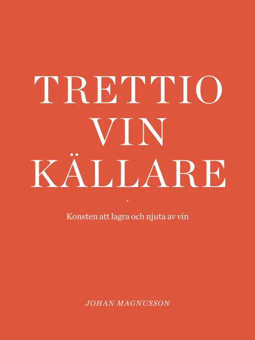 trettio vinkällare av Johan Magnusson  en av världens bästa drinkböcker
