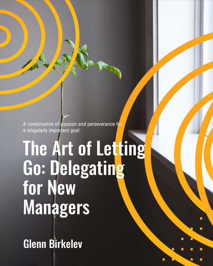 The Art Of Letting Go: Delegating for New Managers