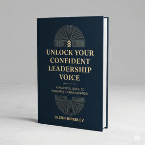 Unlock Your Confident Leadership Voice: A Practical Guide to Powerful Communication