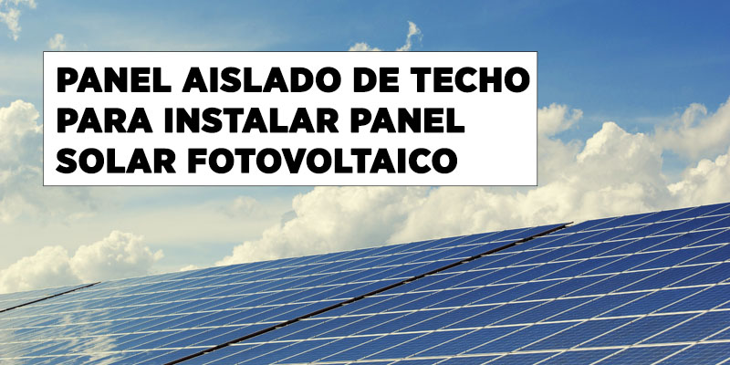 Panel Aislado de Techo Instalar Panel Solar Fotovoltaico
