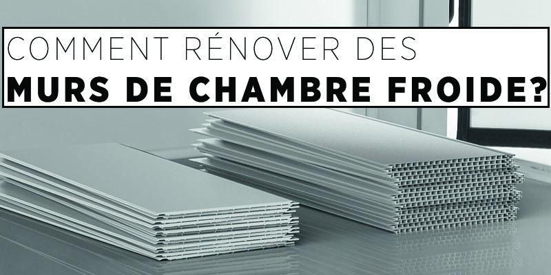 COMMENT RÉNOVER DES MURS DE CHAMBRE FROIDE