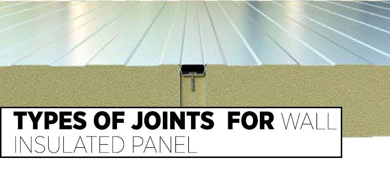 Types of Joints For Wall Insulated Panels