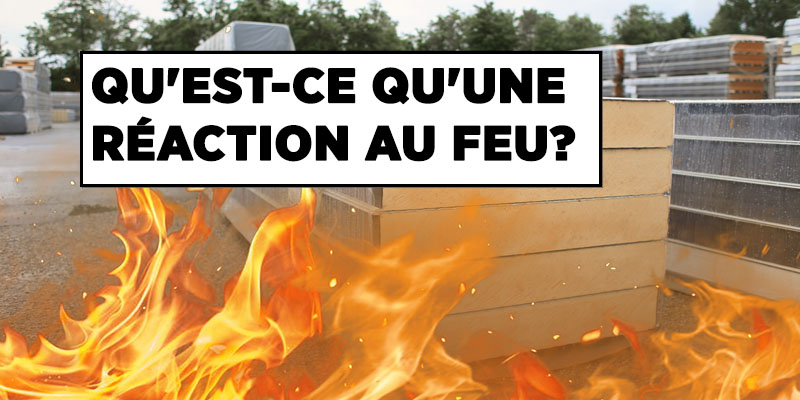 QU'EST-CE QU'UNE RÉACTION AU FEU