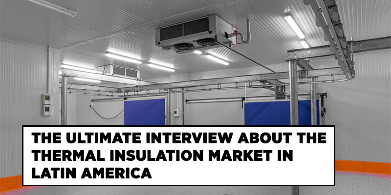 THERMAL INSULATION MARKET IN LATIN AMERICA, INSULATED PANELS