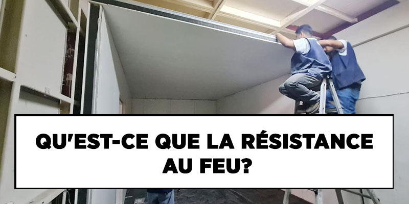 QU'EST-CE QUE LA RÉSISTANCE AU FEU