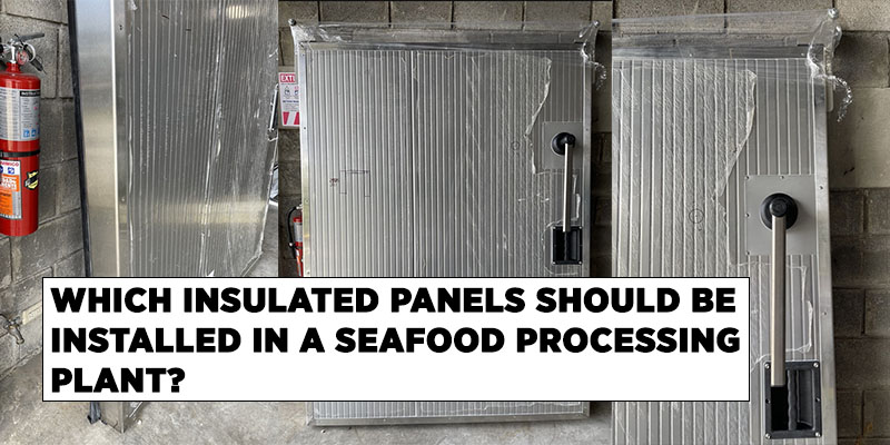 stainless steel cold room panels, stainless steel cold room doors, shellfish corrosion, seafood processing plant, stainless panels