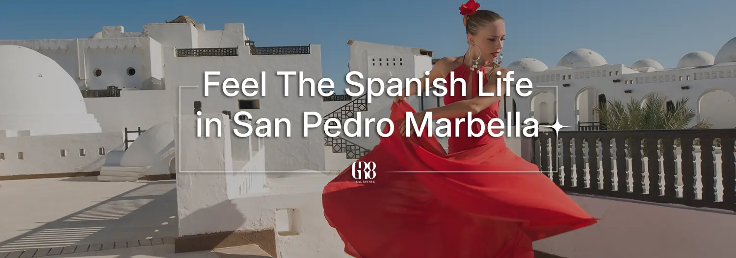 Feel The Spanish Life in San Pedro Marbella!